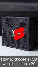 how to choose a PSU while builing a PC